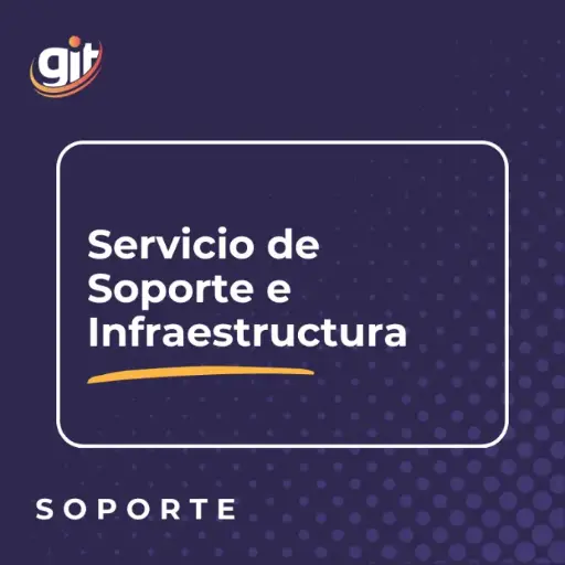 [SER-003] SERVICIO DE SOPORTE E INFRAESTRUCTURA