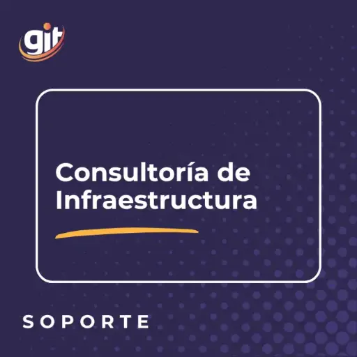 [INF-006] CONSULTORIA DE INFRAESTRUCTURA